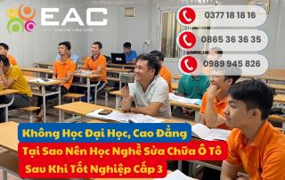 Không Học Đại Học, Cao Đẳng Tại Sao Nên Học Nghề Sửa Chữa Ô Tô Sau Khi Tốt Nghiệp Cấp 3 - Trường Trung Tâm Dạy Nghề Ô Tô - Xe Máy EAC Không Học Đại Học, Cao Đẳng Tại Sao Nên Học Nghề Sửa Chữa Ô Tô Sau Khi Tốt Nghiệp Cấp 3 - Trường Trung Tâm Dạy Nghề Ô Tô - Xe Máy EAC